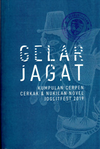 Image of GELAR JAGAT : KUMPULAN CERPEN, CERKAK DAN NUKILAN NOVEL JOGLITFEST 2013