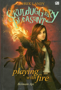 Image of SKULDUGGERY PLEASANT: BERMAIN API (PLAYING WITH FIRE)