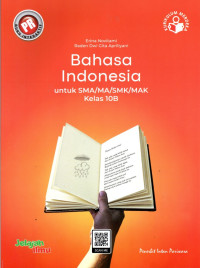 Image of BAHASA INDONESIA UNTUK SMA/MA/SMK/MAK KELAS 10B : KURIKULUM MERDEKA