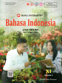 Image of BUKU INTERAKTIF : BAHASA INDONESIA UNTUK SMA/MA KELAS XI SEMESTER 2 : MATA PELAJARAN WAJIB