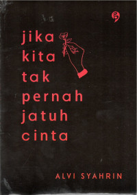 Image of JIKA KITA TAK PERNAH JATUH CINTA