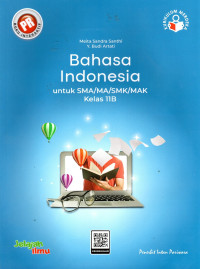 Image of PR INTERAKTIF BAHASA INDONESIA UNTUK SMA/MA/SMK/MAK KELAS 11B : KURIKULUM MERDEKA
