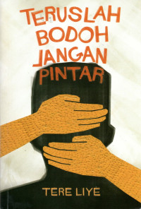 Image of TERUSLAH BODOH, JANGAN PINTAR
