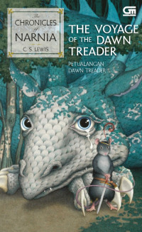 Image of THE CHRONICLES OF NARNIA#5 : PETUALANGAN DAWN TREADER (THE VOYAGE OF THE DAWN TREADER)