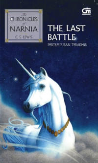 Image of THE CHRONICLES OF NARNIA#7 : PERTEMPURAN TERAKHIR (THE LAST BATTLE)
