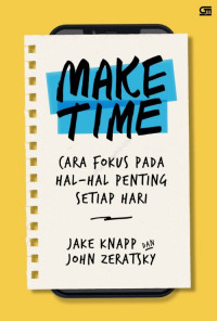 Image of MAKE TIME: CARA FOKUS PADA HAL-HAL PENTING SETIAP HARI