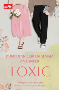 Image of KUMPULAN CERPEN REMAJA ANTIBAPER : TOXIC