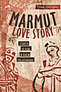 Image of MARMUT LOVE STORY : KISAH KASIH DI BALIK PELAYANAN