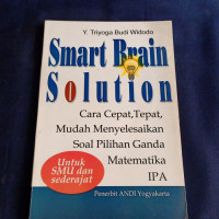 Image of Smart Brain Solution : Cara cepat, tepat, mudah menyelesaikan soal pilihan ganda matematika IPA untuk SMU dan sederajat