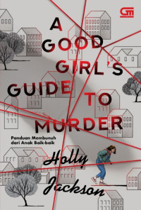 Image of A GOOD GIRL'S GUIDE TO MURDER (PANDUAN MEMBUNUH DARI ANAK BAIK-BAIK): TRILOGY