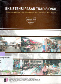 Image of EKSISTENSI PASAR TRADISIONAL : RELASI DAN JARINGAN PASAR TRADISIONAL DI KOTA SEMARANG-JAWA TENGAH