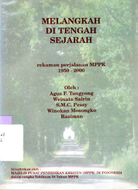 Image of MELANGKAH di tengah sejarah : Rekaman perjalanan MPPK 1950-2000