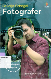 Image of BEKERJA SEBAGAI FOTOGRAFER : REFERENSI BIMBINGAN KARIER