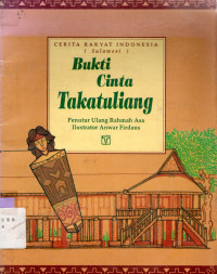 Image of Bukti cinta Takatuliang : Cerita rakyat Indonesia (Sulawesi)