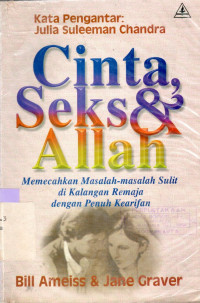Image of Cinta, seks dan Allah : Memecahkan masalah-masalahsulit di kalangan remaja dengan penuh kearifan