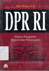 Image of DPR-RI : Dalam perspektif sejarah dan tata negara