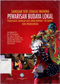 Image of SANGGAR SENI SEBAGAI WAHANA PEWARISAN BUDAYA LOKAL : STUDI KASUS SANGGAR SENI JARAN BODHAG 