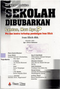 Image of SEKOLAH DIBUBARKAN LANTAS, MAU APA? : PRO DAN KONTRA TERHADAP PANDANGAN IVAN ILLICH