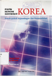 Image of POLITIK EKONOMI MASYARAKAT KOREA:POKOK KEPENTINGAN DAN PERMASALAHAN