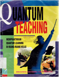 Image of Quantum teaching : Mempraktikan Quantum learning diruang-ruang kelas