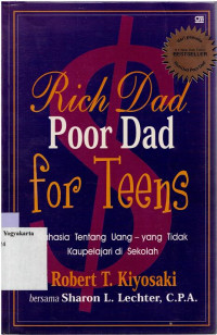 Image of RICH DAD POOR DAD FOR TEENS : RAHASIA TENTANG UANG-YANG TIDAK KAU PELAJARI DI SEKOLAH