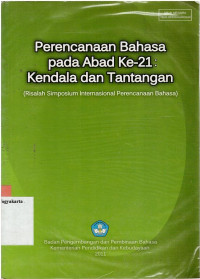 Image of PERENCANAAN BAHASA PADA ABAD KE-21 : KENDALA DAN TANTANGAN : RISALAH SIMPOSIUM INTERNASIONAL PERENCANAAN BAHASA
