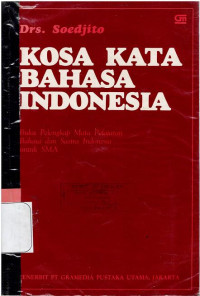 Image of Kosa kata bahasa Indonesia : Buku pelengkap mata pelajaran Bahasa dan Sastra Indonesia untuk SMA