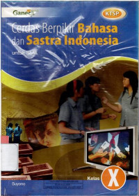 Image of CERDAS BERPIKIR BAHASA DAN SASTRA INDONESIA SMA X : KTSP
