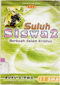 Image of SULUH SISWA 11 : BERBUAH DALAM KRISTUS : BUKU SISWA SMA : KURIKULUM 2004 KBK