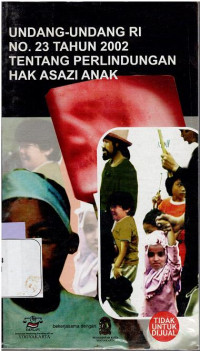 Image of UNDANG-UNDANG RI No. 23 tahun 2002 tentang perlindungan hak asazi anak : Undang-undang RI No. 23 tahun 2004 tentang penghapusan kekerasan dalam rumah tangga