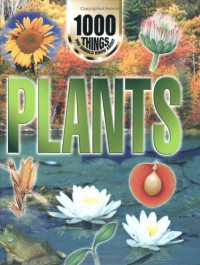 Image of PLANTS : 1000 THINGS YOU SHOULD KNOW ABOUT