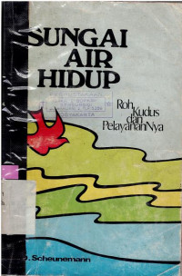 Image of SUNGAI AIR HIDUP: ROH KUDUS DAN PELAYANANNYA