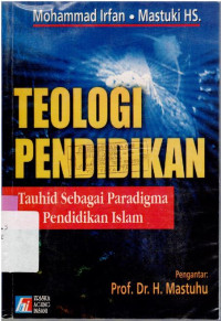 Image of TEOLOGI PENDIDIKAN : TAUHID SEBAGAI PARADIGMA PENDIDIKAN ISLAM
