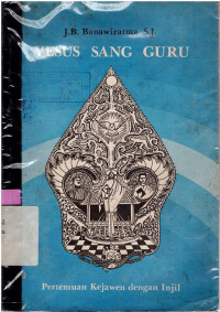 Image of YESUS SANG GURU : PERTEMUAN KEJAWEN DENGAN INJIL