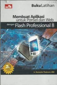 Image of BUKU LATIHAN MEMBUAT APLIKASI UNTUK PONSEL DAN WEB DENGAN FLASH PROFESSIONAL 8