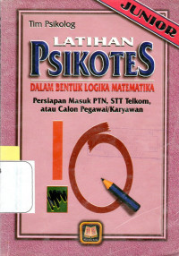 Image of LATIHAN PSIKOTES : DALAM BENTUK LOGIKA MATEMATIKA (TEST KUANTITATIF) : JUNIOR