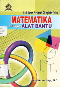 Image of MATEMATIKA SEBAGAI ALAT BANTU : BAHAN PERSIAPAN OLIMPIADE FISIKA