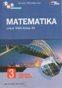 Image of MATEMATIKA JILID 3 UNTUK SMA KELAS XII : PROGRAM ILMU SOSIAL (KTSP STANDAR ISI 2006)