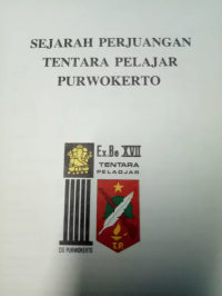 Image of SEJARAH PERJUANGAN TENTARA PELAJAR PURWOKERTO